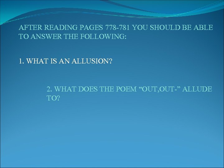 AFTER READING PAGES 778 -781 YOU SHOULD BE ABLE TO ANSWER THE FOLLOWING: 1.