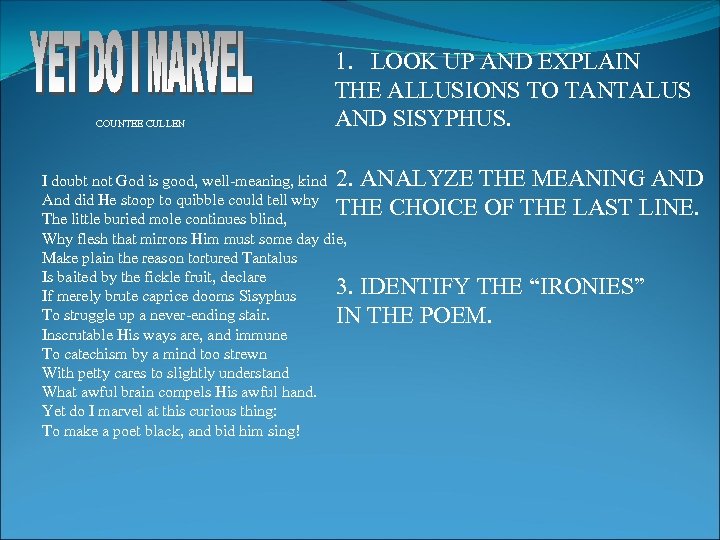 COUNTEE CULLEN 1. LOOK UP AND EXPLAIN THE ALLUSIONS TO TANTALUS AND SISYPHUS. I