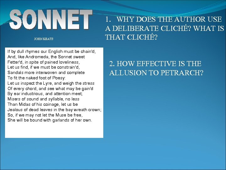 JOHN KEATS If by dull rhymes our English must be chain'd, And, like Andromeda,
