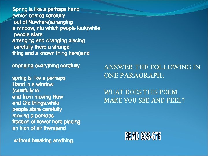 Spring is like a perhaps hand (which comes carefully out of Nowhere)arranging a window,