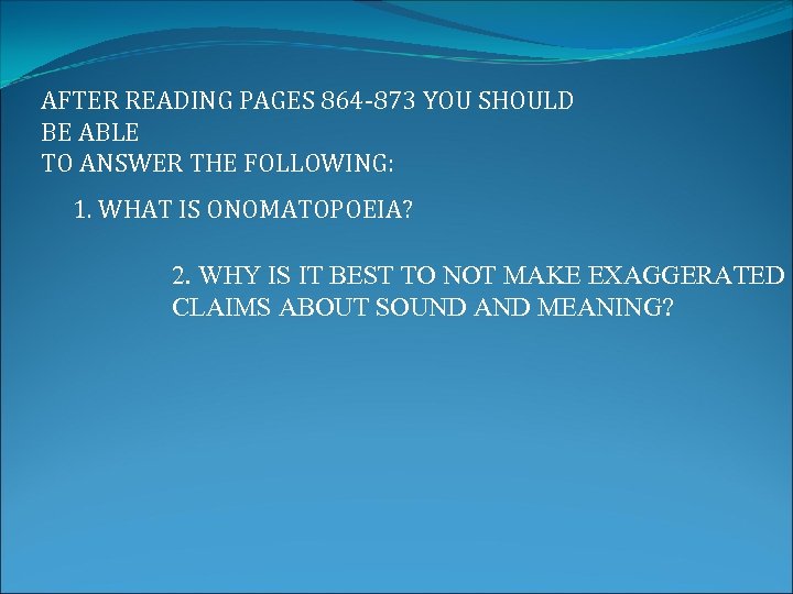 AFTER READING PAGES 864 -873 YOU SHOULD BE ABLE TO ANSWER THE FOLLOWING: 1.