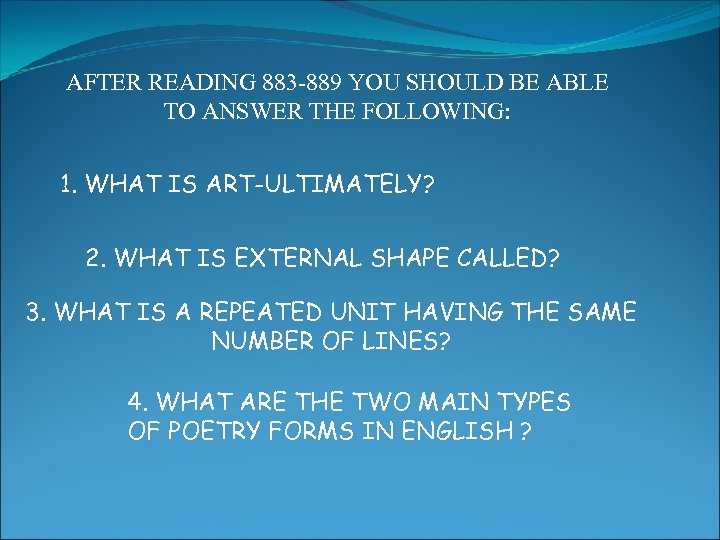 AFTER READING 883 -889 YOU SHOULD BE ABLE TO ANSWER THE FOLLOWING: 1. WHAT
