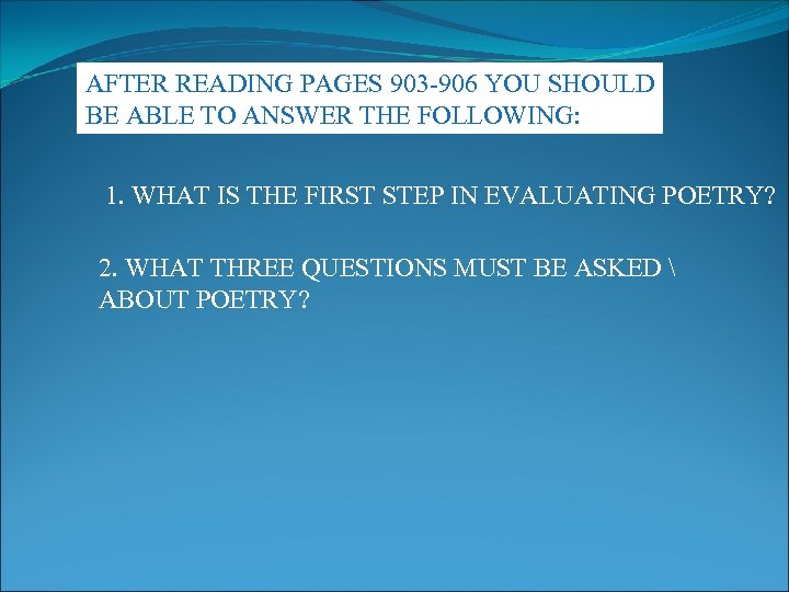 AFTER READING PAGES 903 -906 YOU SHOULD BE ABLE TO ANSWER THE FOLLOWING: 1.