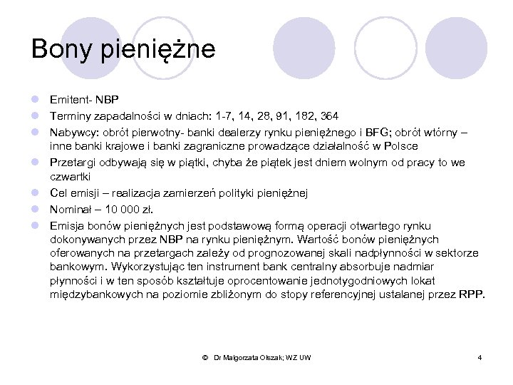 Bony pieniężne l Emitent- NBP l Terminy zapadalności w dniach: 1 -7, 14, 28,