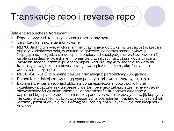 Transkacje repo i reverse repo Sale and Repurchase Agreement l Repo to przykład transakcji