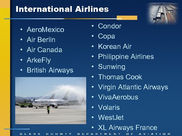 International Airlines • • • Aero. Mexico Air Berlin Air Canada Arke. Fly British