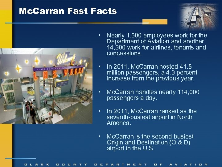 Mc. Carran Fast Facts • Nearly 1, 500 employees work for the Department of