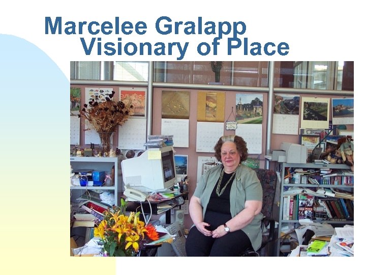 Marcelee Gralapp Visionary of Place 