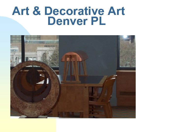 Art & Decorative Art Denver PL 