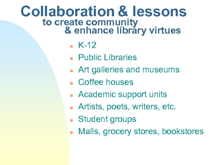 Collaboration & lessons to create community & enhance library virtues n n n n