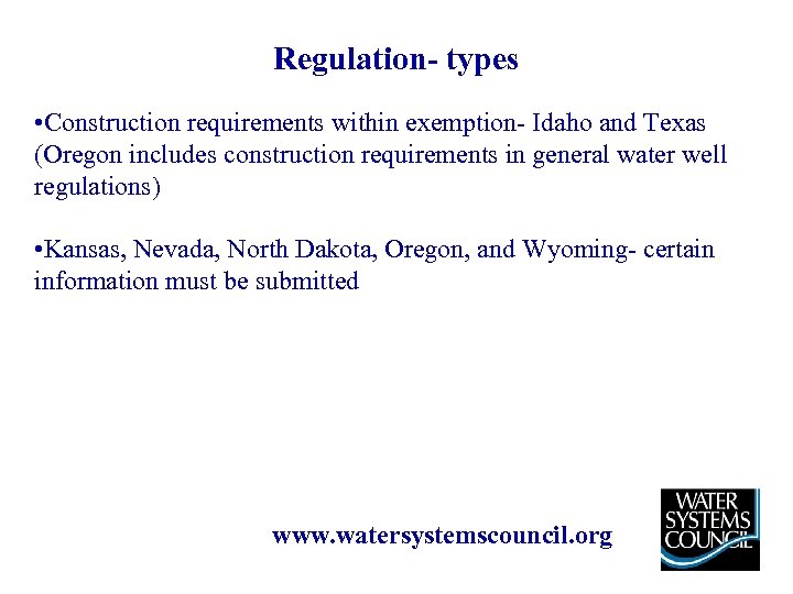 Regulation- types • Construction requirements within exemption- Idaho and Texas (Oregon includes construction requirements