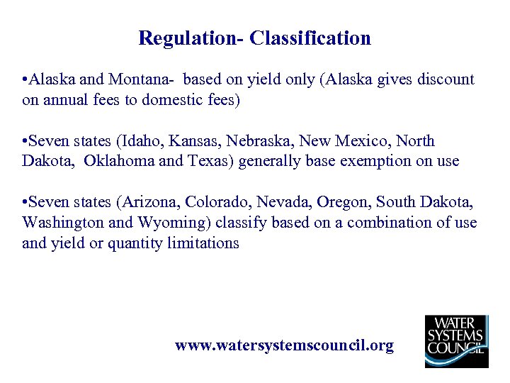 Regulation- Classification • Alaska and Montana- based on yield only (Alaska gives discount on