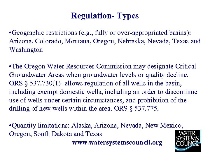 Regulation- Types • Geographic restrictions (e. g. , fully or over-appropriated basins): Arizona, Colorado,