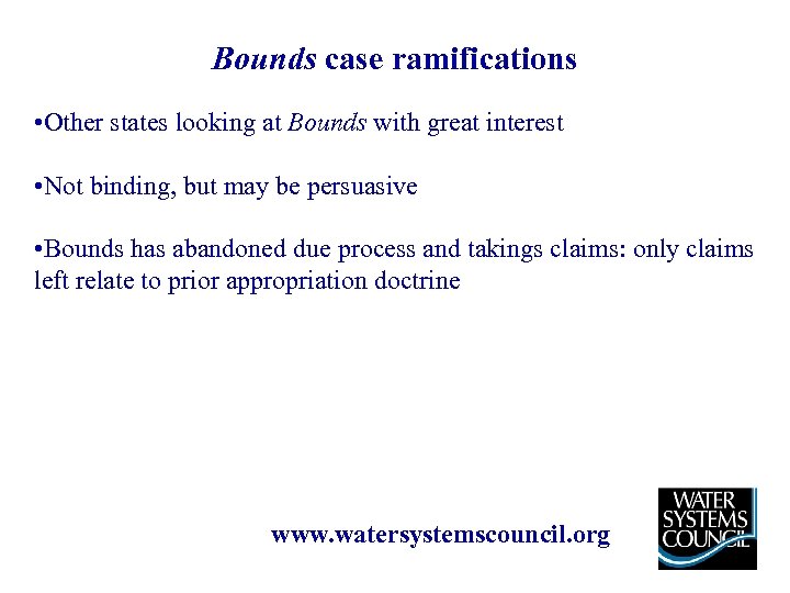 Bounds case ramifications • Other states looking at Bounds with great interest • Not
