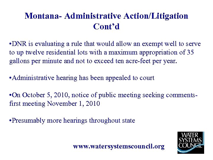 Montana- Administrative Action/Litigation Cont’d • DNR is evaluating a rule that would allow an
