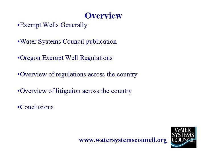 Overview • Exempt Wells Generally • Water Systems Council publication • Oregon Exempt Well