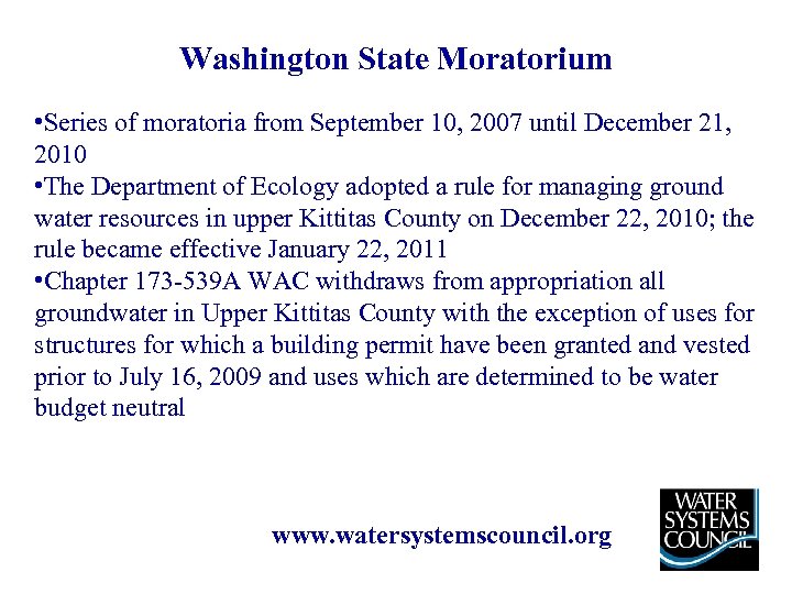 Washington State Moratorium • Series of moratoria from September 10, 2007 until December 21,
