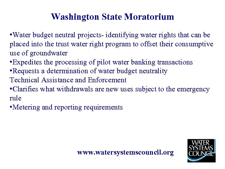 Washington State Moratorium • Water budget neutral projects- identifying water rights that can be