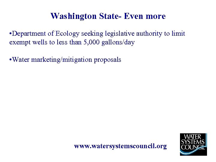 Washington State- Even more • Department of Ecology seeking legislative authority to limit exempt
