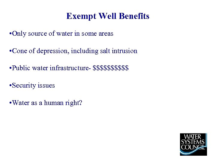 Exempt Well Benefits • Only source of water in some areas • Cone of