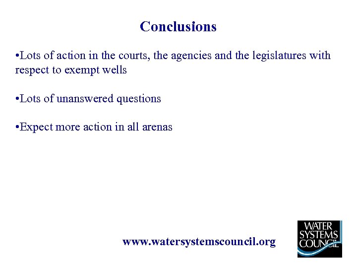 Conclusions • Lots of action in the courts, the agencies and the legislatures with