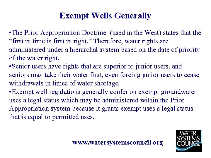 Exempt Wells Generally • The Prior Appropriation Doctrine (used in the West) states that