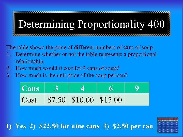 Determining Proportionality 400 The table shows the price of different numbers of cans of