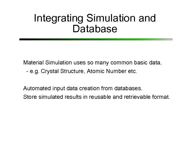 Integrating Simulation and Database Material Simulation uses so many common basic data, - e.