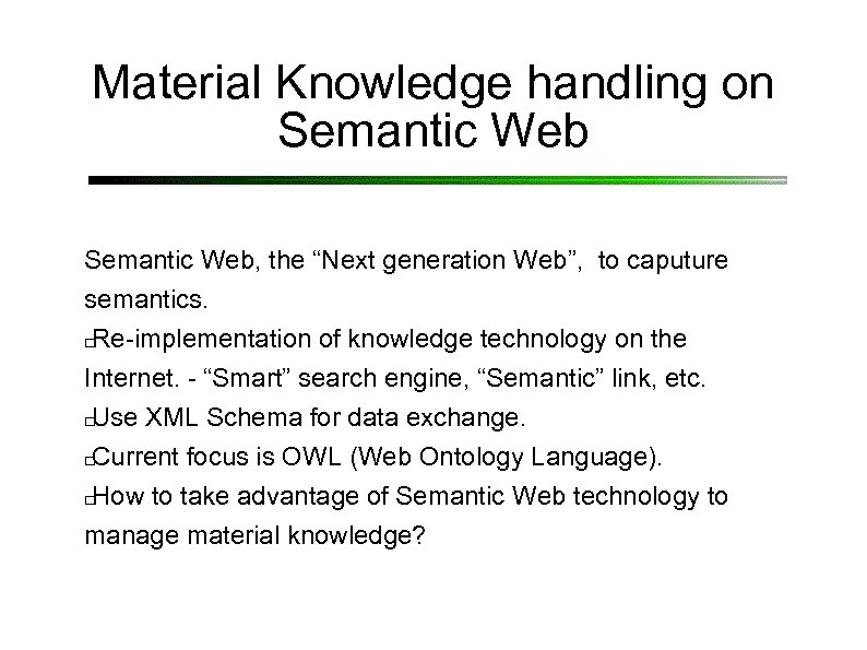 Material Knowledge handling on Semantic Web, the “Next generation Web”, to caputure semantics. Re-implementation