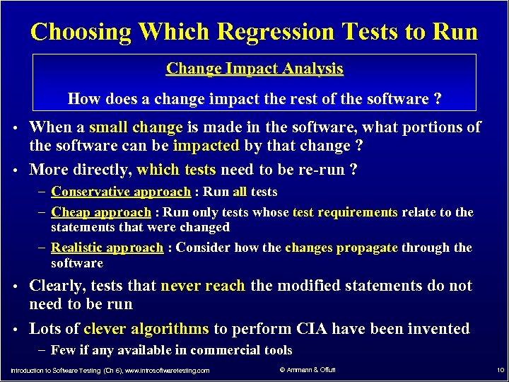 Choosing Which Regression Tests to Run Change Impact Analysis How does a change impact