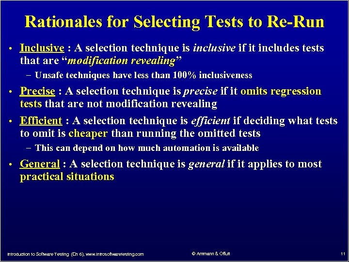 Rationales for Selecting Tests to Re-Run • Inclusive : A selection technique is inclusive