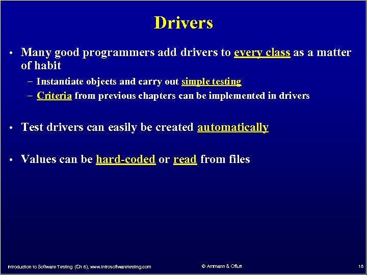 Drivers • Many good programmers add drivers to every class as a matter of