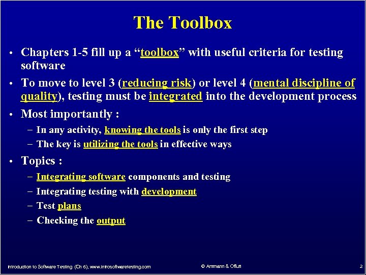 The Toolbox • Chapters 1 -5 fill up a “toolbox” with useful criteria for