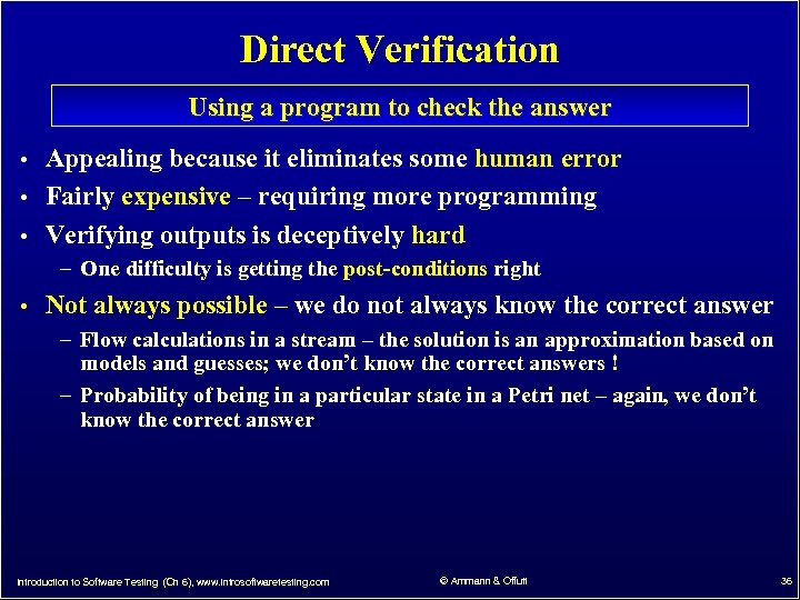 Direct Verification Using a program to check the answer • Appealing because it eliminates