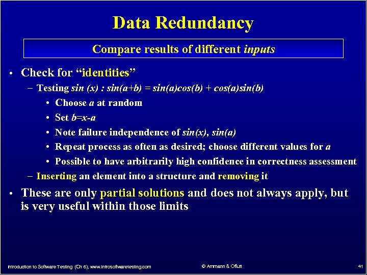 Data Redundancy Compare results of different inputs • Check for “identities” – Testing sin