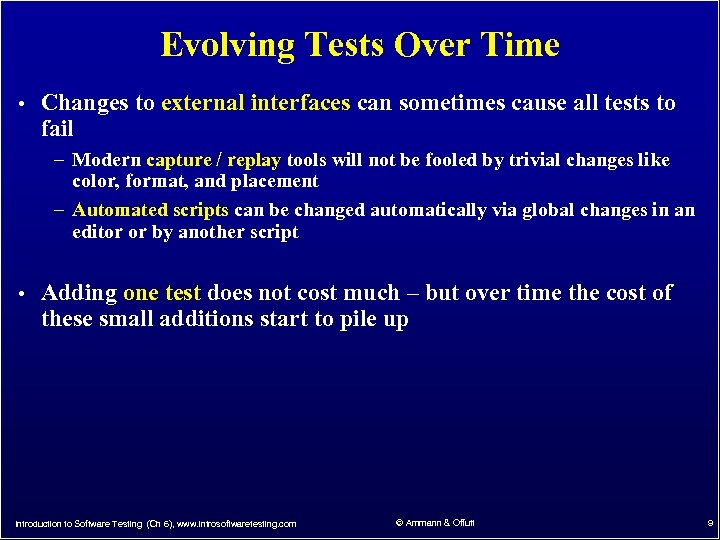 Evolving Tests Over Time • Changes to external interfaces can sometimes cause all tests