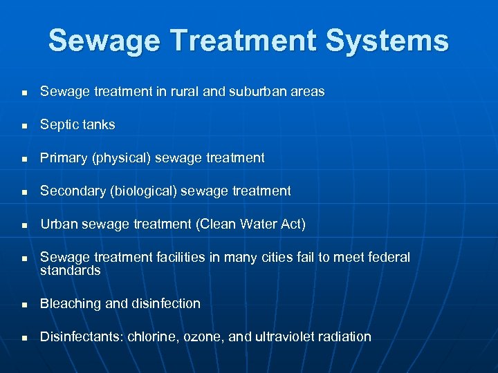 Sewage Treatment Systems n Sewage treatment in rural and suburban areas n Septic tanks