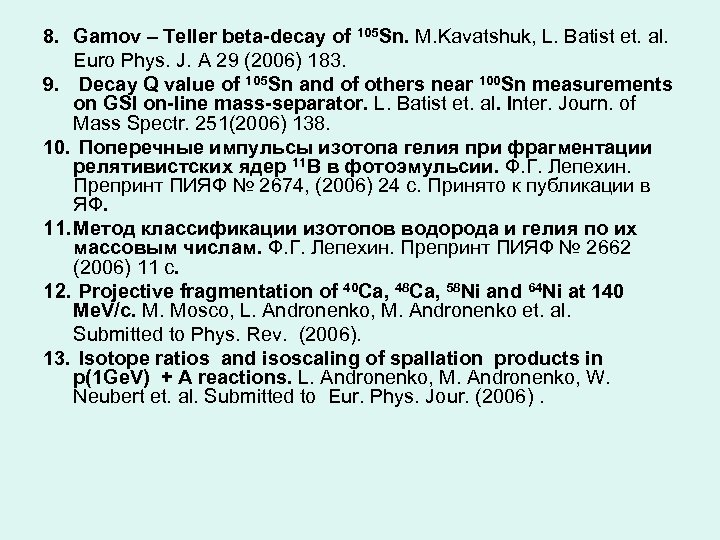 8. Gamov – Teller beta-decay of 105 Sn. M. Kavatshuk, L. Batist et. al.
