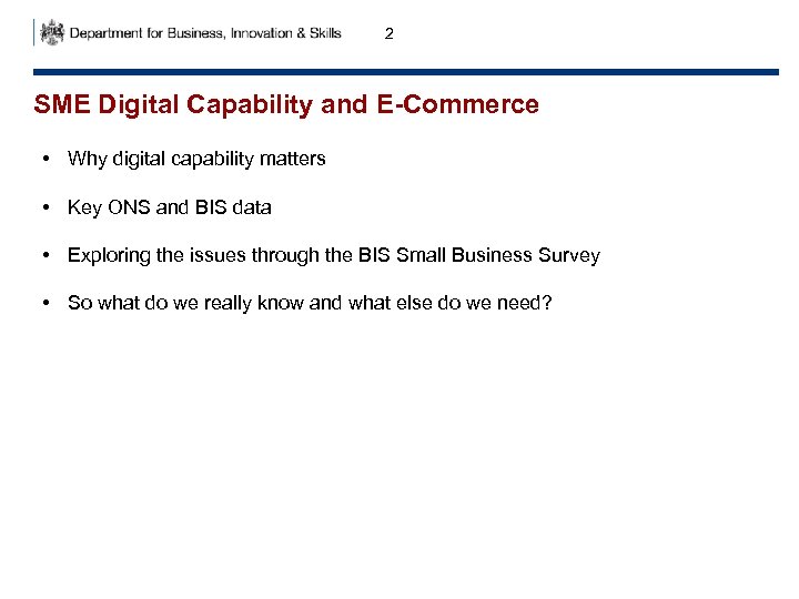 2 SME Digital Capability and E-Commerce • Why digital capability matters • Key ONS