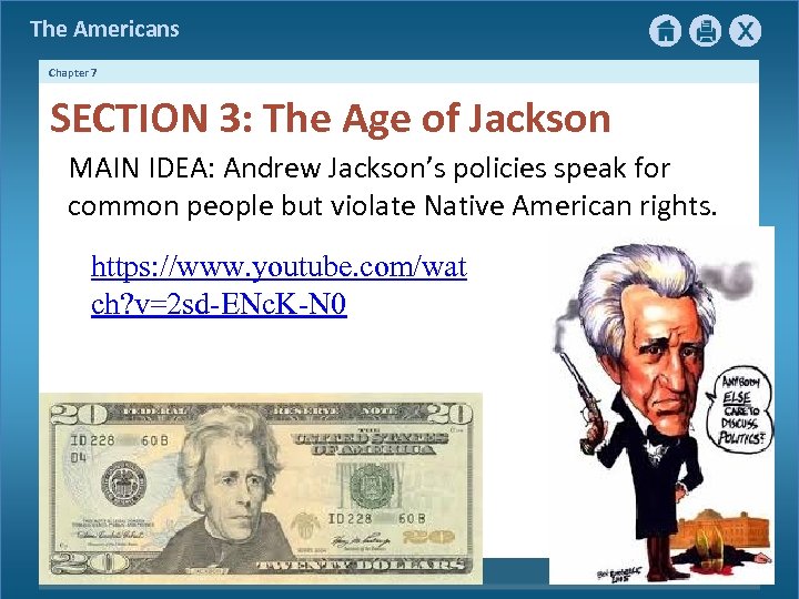 The Americans Chapter 7 SECTION 3: The Age of Jackson MAIN IDEA: Andrew Jackson’s