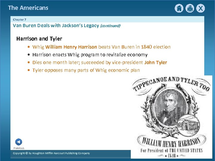 The Americans Chapter 7 Van Buren Deals with Jackson’s Legacy {continued} Harrison and Tyler