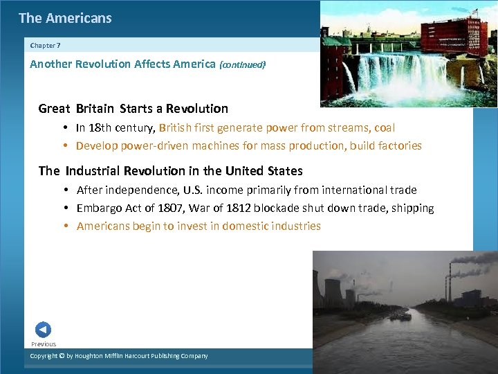 The Americans Chapter 7 Another Revolution Affects America {continued} Great Britain Starts a Revolution