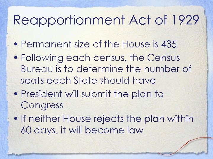 Reapportionment Act of 1929 • Permanent size of the House is 435 • Following