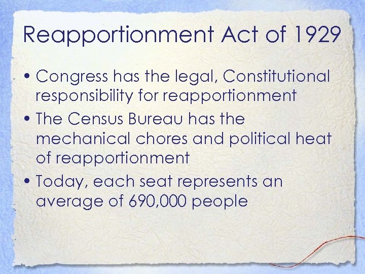 Reapportionment Act of 1929 • Congress has the legal, Constitutional responsibility for reapportionment •