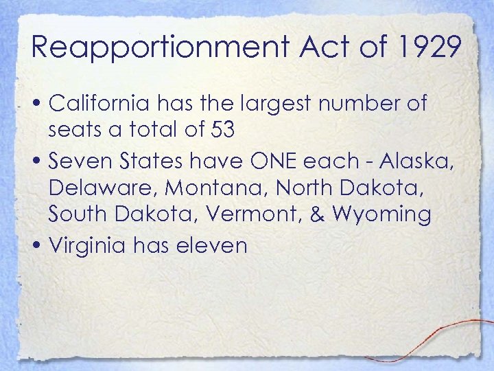 Reapportionment Act of 1929 • California has the largest number of seats a total