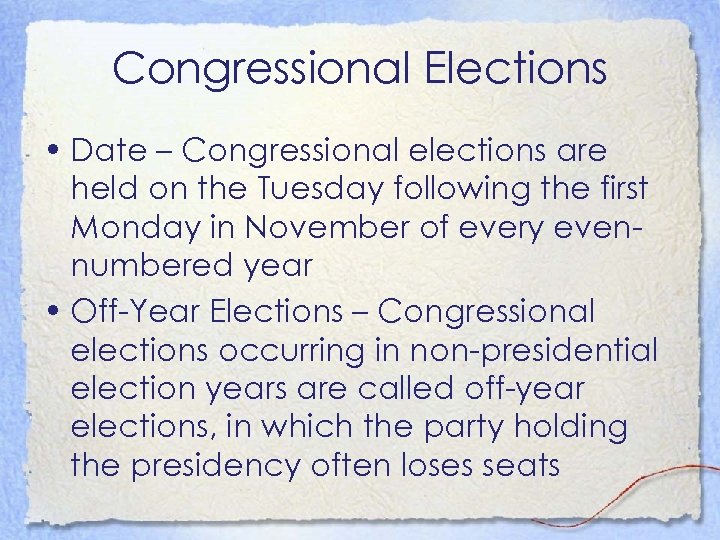 Congressional Elections • Date – Congressional elections are held on the Tuesday following the