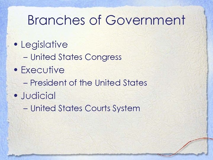 Branches of Government • Legislative – United States Congress • Executive – President of