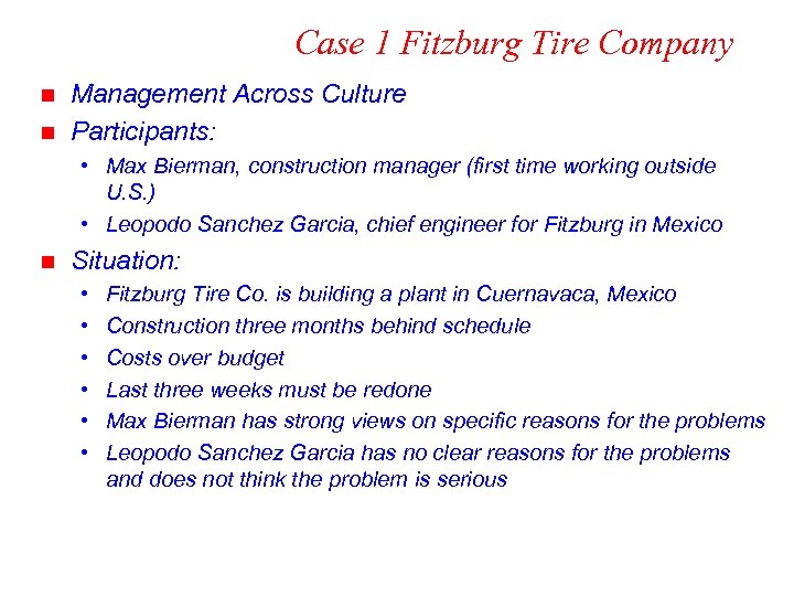 Case 1 Fitzburg Tire Company n n Management Across Culture Participants: • Max Bierman,