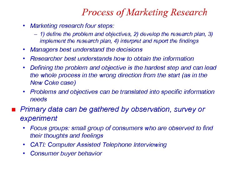 Process of Marketing Research • Marketing research four steps: – 1) define the problem