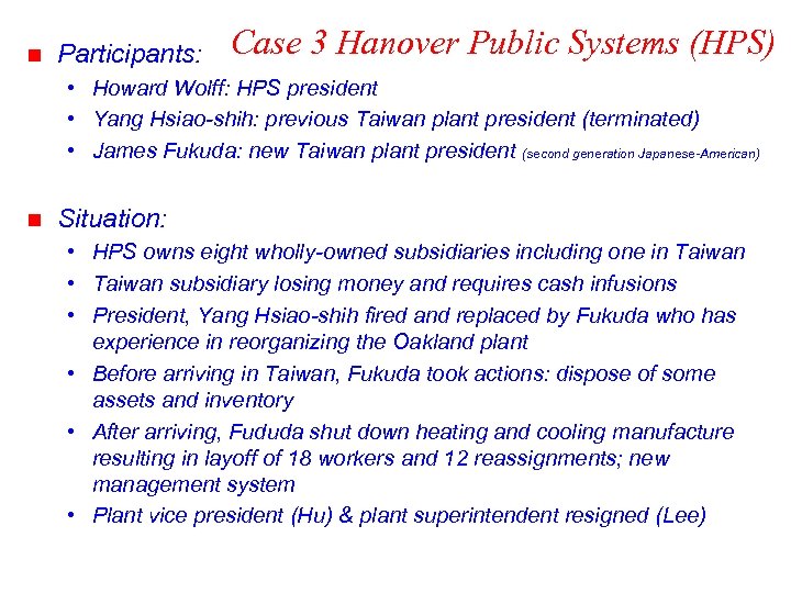 n Participants: Case 3 Hanover Public Systems (HPS) • Howard Wolff: HPS president •
